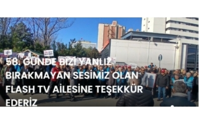 58. GÜNDE BİZİ YANLIZ BIRAKMAYAN SESİMİZ OLAN FLASH TV AİLESİNE TEŞEKKÜR EDERİZ