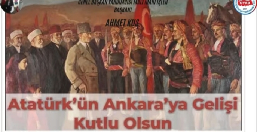 ATATÜRK 'ün Ankara'ya gelişinin yıl dönümü 