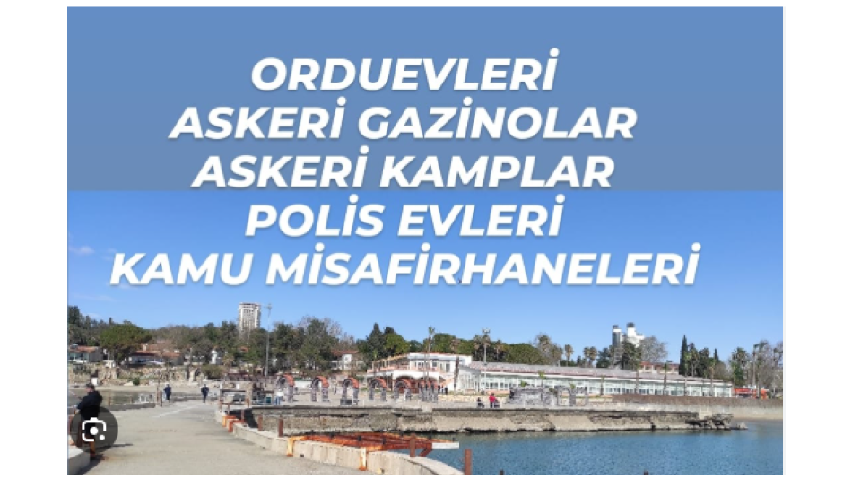 ORDUEVLERİ, ASKERİ GAZİNOLAR, ASKERİ KAMPLAR, POLİSEVLERİ VE KAMU MİSAFİRHANELERİ